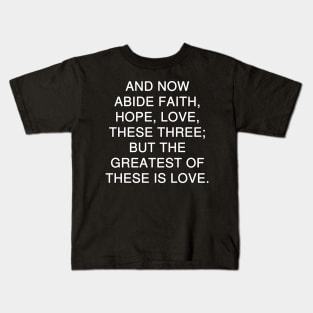 1 Corinthians 13:13 Bible Verse NKJV Text Kids T-Shirt